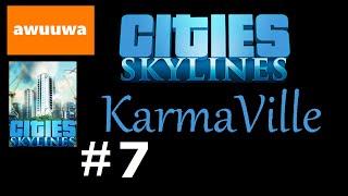 Cities Skylines - KarmaVille #7 fixing traffic, awuuwa finally speaks [also train going trough wall]