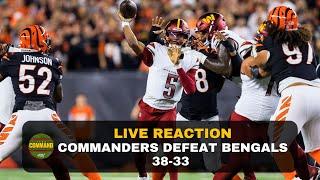 Live Reaction: Commanders Defeat Bengals 38-33 | Take Command