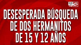 Desesperada búsqueda de dos hermanitos de 15 y 12 años