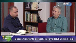 Despre Constanța defectă, cu jurnalistul Cristian Hagi