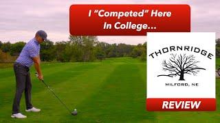 My College Golf Course - Thornridge Golf Course Review - Milford, Nebraska