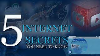 5 INTERNET SECRETS YOU NEED TO KNOW