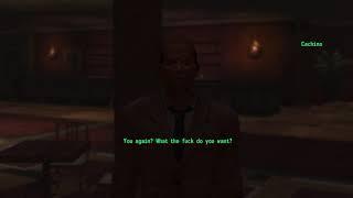 Fallout New Vegas - What The **** Do You Want?... Bye