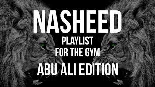 Nasheed GYM Playlist Abu Ali Edition - Nasheeds for Training - Abu Ali Nasheed Playlist (NO MUSIC!)