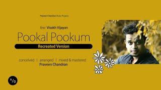 Pookal Pookum l  Recreated Version  l  Praveen Chandran  l   feat Visakh Vijayan  l