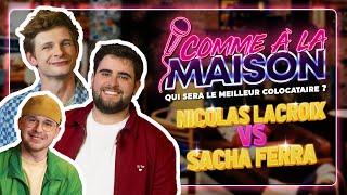 Nicolas Lacroix vs Sacha Ferra  • Comme à la maison