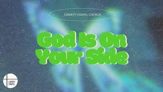 God Is On Your Side | Pastor Rudy Amador | Liberty Chapel Church