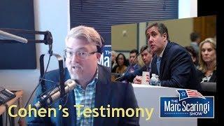 Marc Scaringi discusses the Michael Cohen Congressional Testimony.