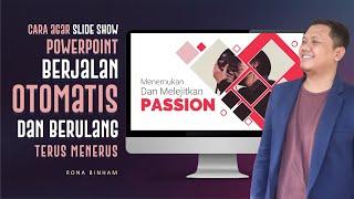 Cara Membuat Slide Show Powerpoint Berjalan Otomatis dan Berulang Terus Menurus