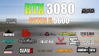 RTX 3080 + Ryzen 5 5600 : Test in 18 Games - RTX 3080 Gaming