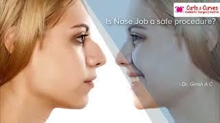 Is Nose Job a safe procedure - Dr  Girish AC | Curls & Curves Cosmetic Surgery Centre, Bangalore