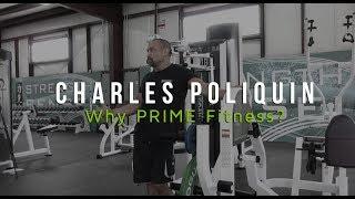 Charles Poliquin | Why I Chose PRIME Fitness