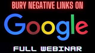 How to Bury Negative Google Links | Online Reputation Management Webinar