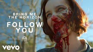 Bring Me The Horizon - Follow You (Official Video)