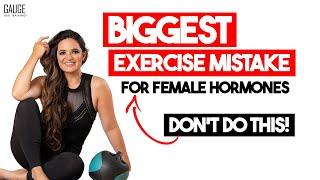 Biggest Exercise Mistakes for Female Hormones │ Gauge Girl Training