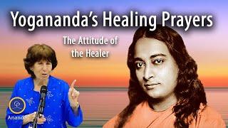 Paramhansa Yogananda's Healing Prayers: The Attitude of the Healer