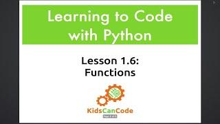 Learning to Code with Python: Lesson 1.6 - Functions