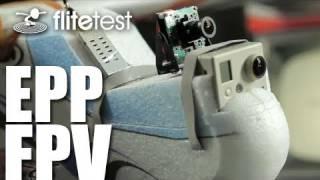 Flite Test - EPP FPV - REVIEW