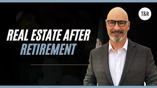 Real Estate After Retirement | Real Estate As A Second Career