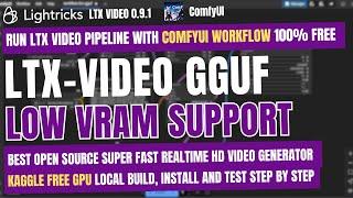 LTXV GGUF (0.9.1 Upgrade): Best Low VRAM Model for Super Fast Realtime HD Video Generation