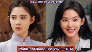 Peng Xiao Ran and Zhang Ruo Nan | Profile and Drama List (2023 - 2016) |