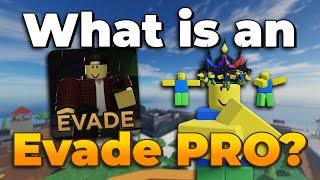 What is an Evade PRO?