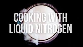 Cooking with Liquid Nitrogen - 6 Techniques