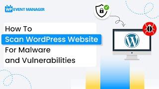 How To Scan WordPress Website For Malware and Vulnerabilities