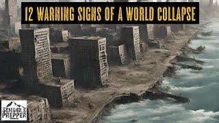 12 Warning Signs of a World Collapse