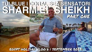 TUI BLUE | CORAL SEA SENSATORI RESORT | SHARM EL SHEIKH EGYPT | HOLIDAY VLOG 5 | 2023!