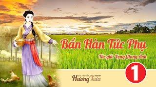 BẦN HÀN TỨC PHỤ (PHẦN 1) - Truyện Xuyên Không Điền Văn Cổ Đại