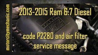 2013-2015 Ram 6.7 cummins diesel code P2280 and air filter service message