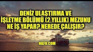 Deniz Ulaştırma İşletme Bölümü (2 Yıllık ) Mezunu Ne İş Yapar? Nerede Çalışır?