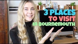 3 Places to Visit in Bournemouth