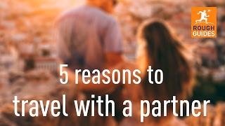 5 reasons to travel with a partner