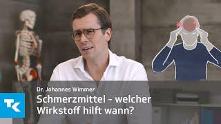 Schmerzmittel - welcher Wirkstoff hilft bei welchen Beschwerden? | Dr. Johannes Wimmer