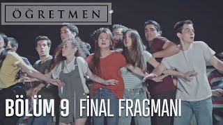 Öğretmen 9. Bölüm Fragmanı (FİNAL)