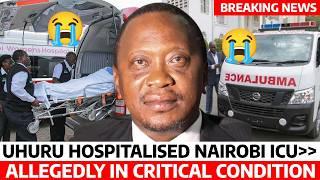 SHOCKING TRUTH About UHURU's HEALTH CONDITION in NAIROBI ICU is it TRUE or RUMOURS? Where is UHURU