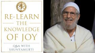 Have the Courage to Open to the Infinite ~ Shunyamurti Questions & Answers