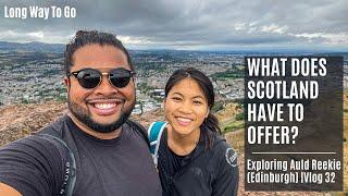 What Does Scotland Have To Offer? |Travel Vlog 32 | Exploring Auld Reekie (Edinburgh)