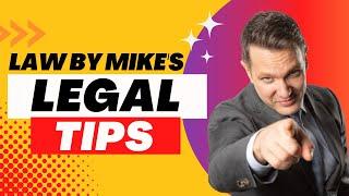 Law By Mike's LEGAL TIPS