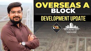 Overseas a Block Development New Metro City Kharian | 2025 Update | Sarai Alamgir