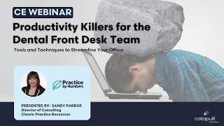 Dental Management: Productivity Killers | Aug 29, 2024