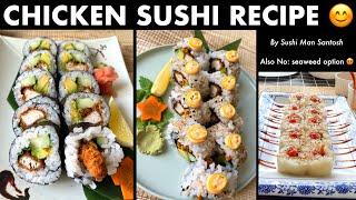 3 Easy Chicken Sushi Recipe : Uramaki, Futomaki and Without Seaweed Option