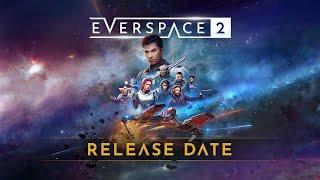 EVERSPACE 2 | V1.0 PC Release Date & Story Trailer