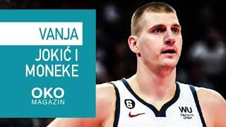 Oko magazin: Vanja, Jokić i Moneke