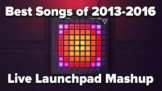 Nev Plays: The Best Songs of 2013-2016 Live Launchpad Mashup 4K