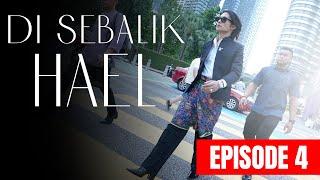 Di Sebalik Hael : EPISODE 4