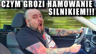 Czym GROZI hamowanie silnikiem !!!