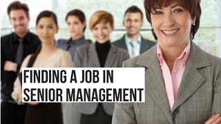 Finding a Job in Senior Management